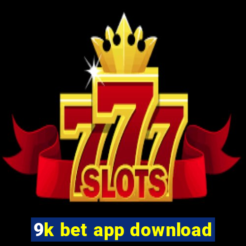 9k bet app download