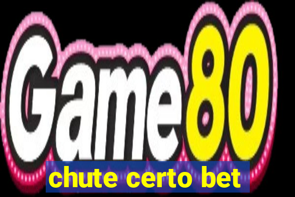 chute certo bet