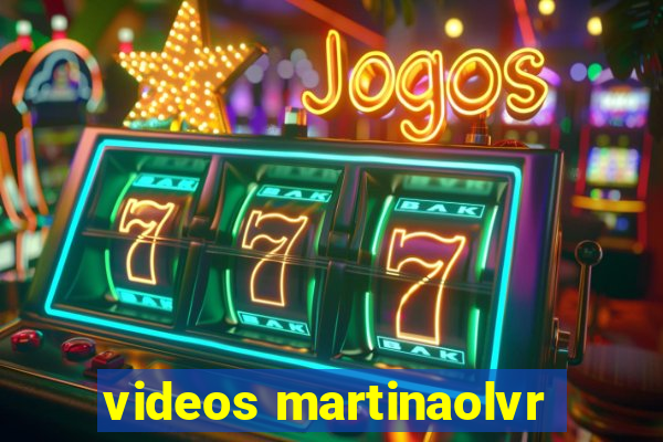 videos martinaolvr