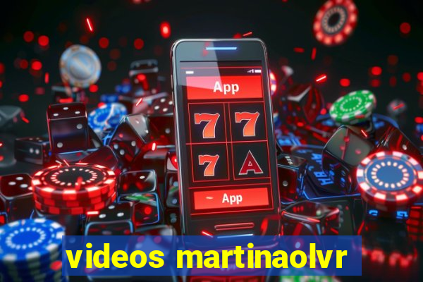 videos martinaolvr