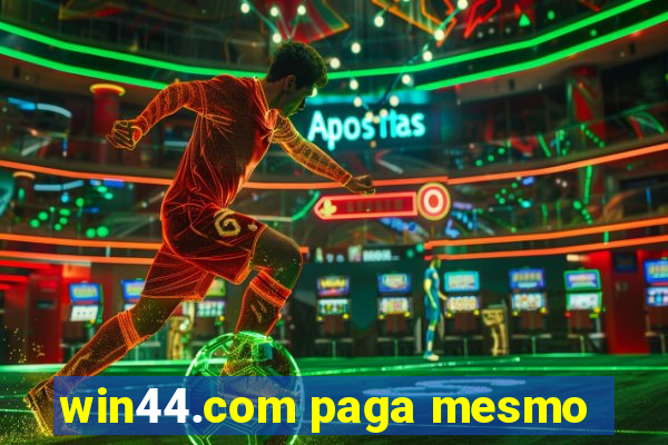 win44.com paga mesmo