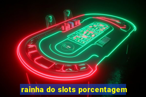 rainha do slots porcentagem