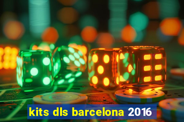 kits dls barcelona 2016