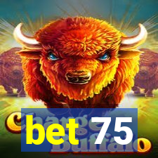 bet 75