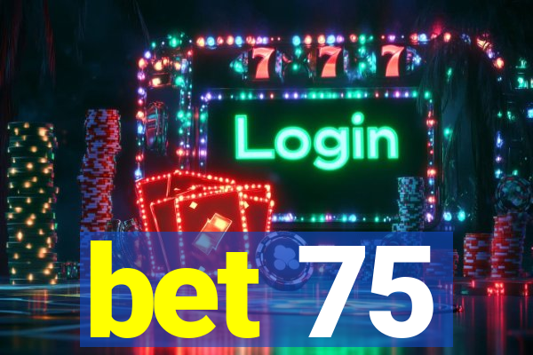 bet 75