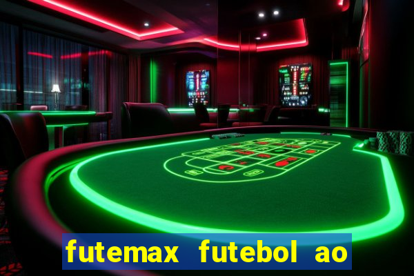 futemax futebol ao vivo hoje