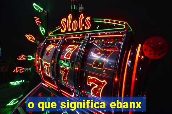 o que significa ebanx