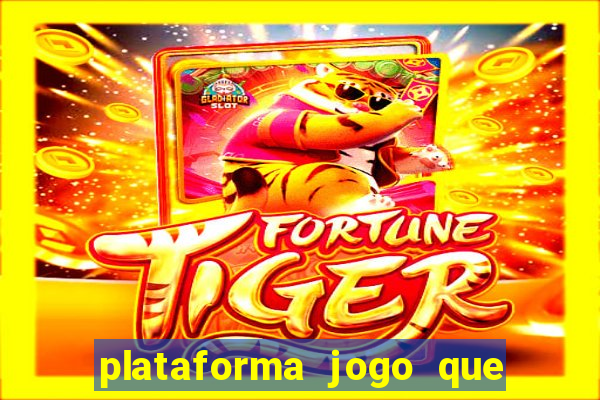 plataforma jogo que paga no cadastro