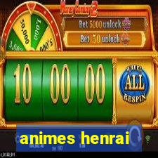 animes henrai