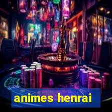 animes henrai