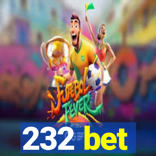 232 bet