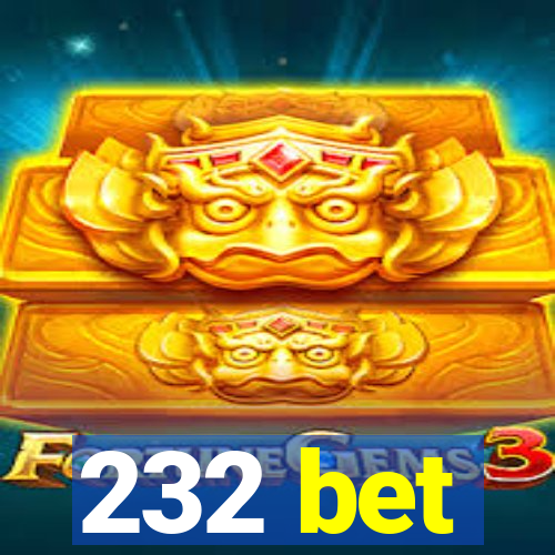 232 bet