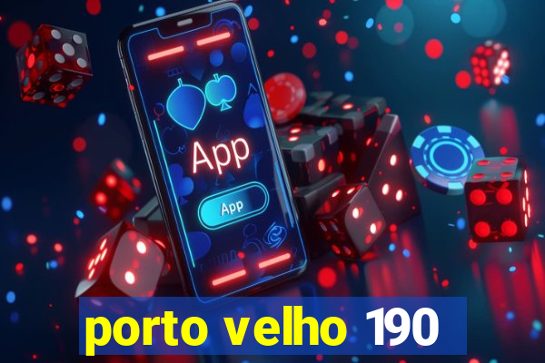 porto velho 190