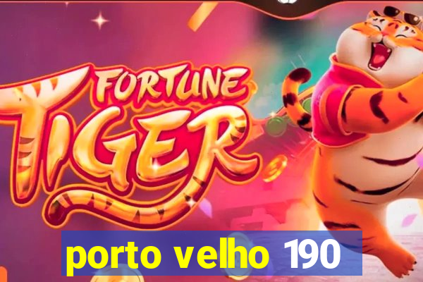 porto velho 190