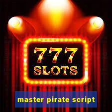 master pirate script