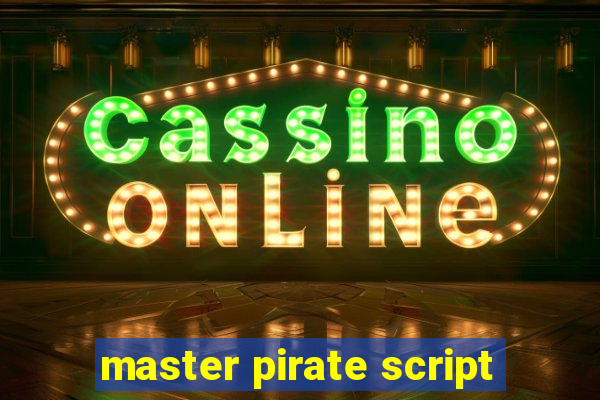 master pirate script