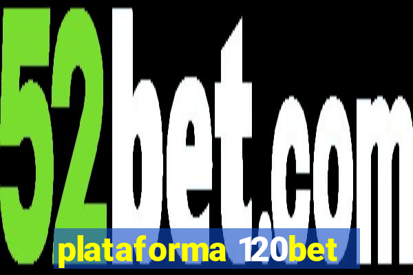 plataforma 120bet