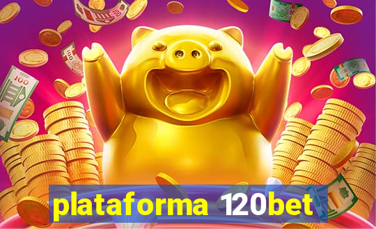 plataforma 120bet