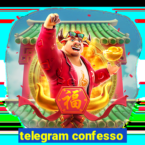 telegram confesso