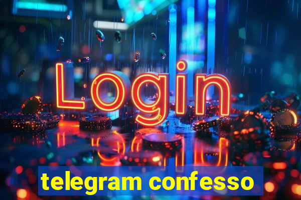 telegram confesso