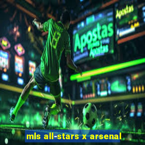 mls all-stars x arsenal