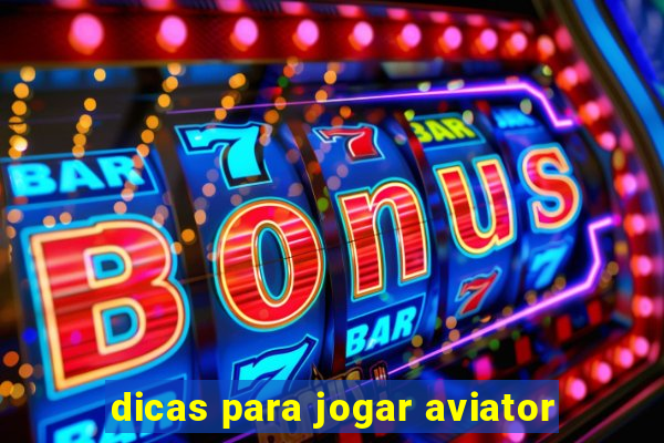 dicas para jogar aviator