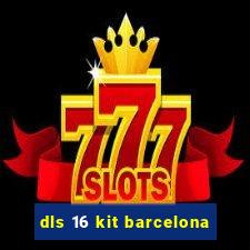 dls 16 kit barcelona