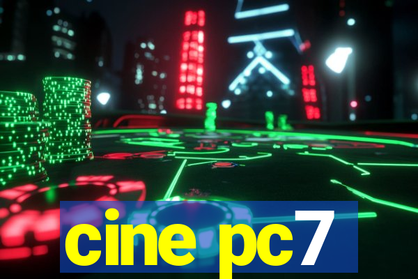 cine pc7