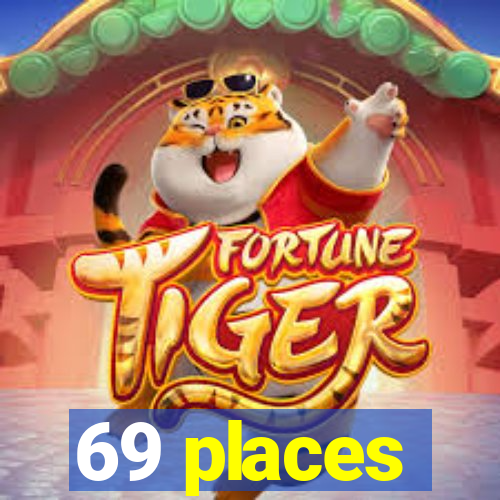 69 places