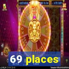 69 places