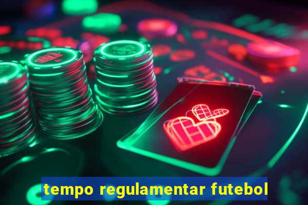 tempo regulamentar futebol