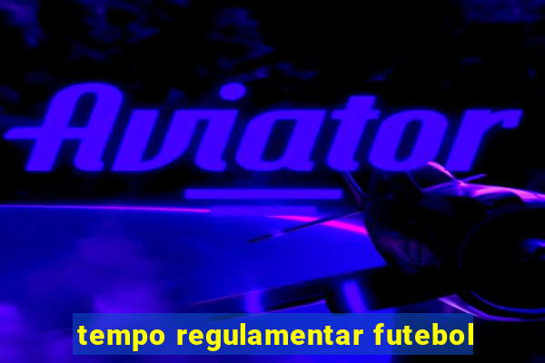 tempo regulamentar futebol