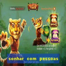 sonhar com pessoas falsas jogo do bicho