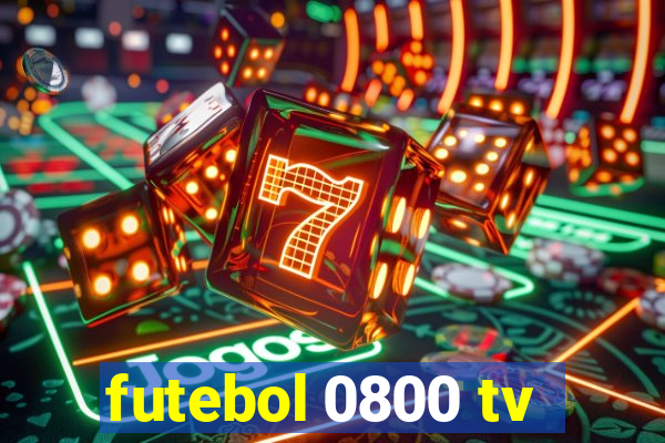 futebol 0800 tv