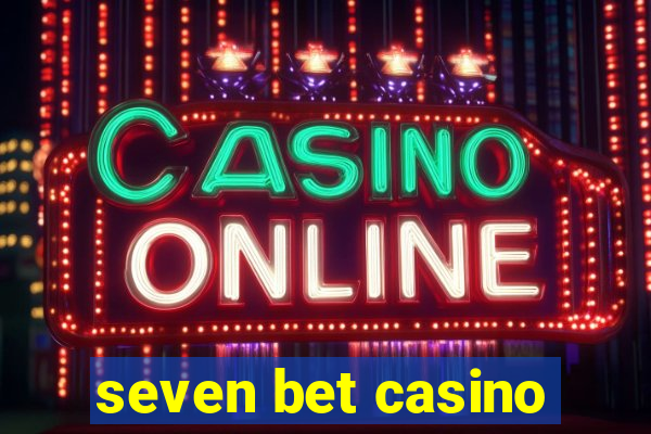 seven bet casino