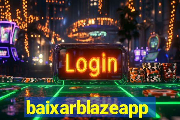 baixarblazeapp