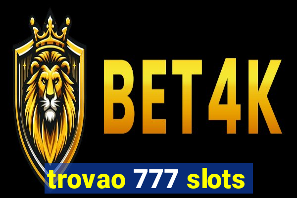 trovao 777 slots