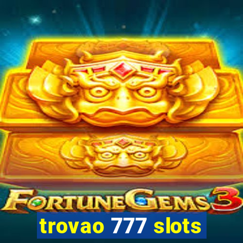 trovao 777 slots