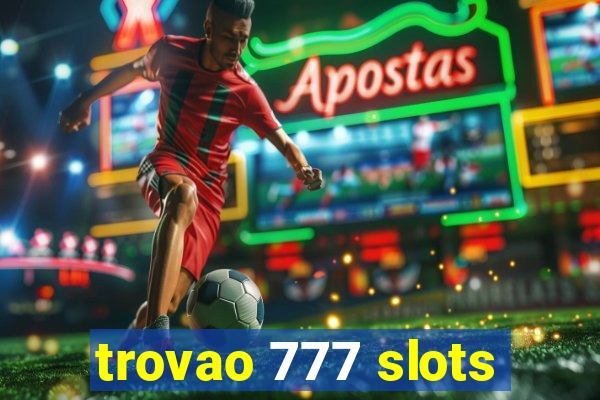 trovao 777 slots