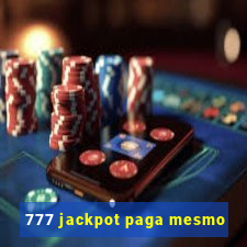 777 jackpot paga mesmo