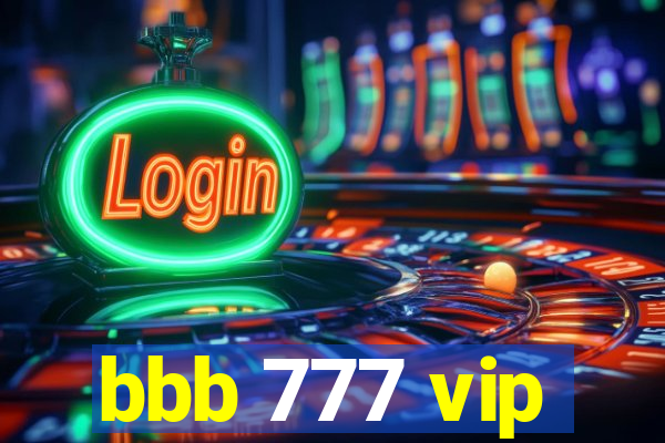 bbb 777 vip