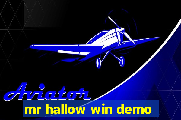 mr hallow win demo