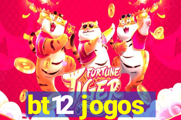 bt12 jogos