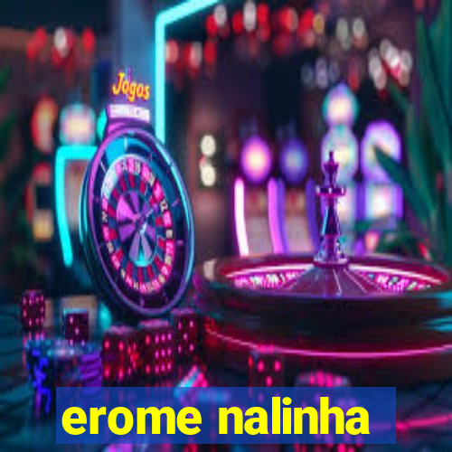 erome nalinha