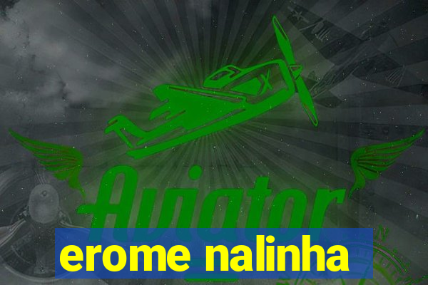 erome nalinha