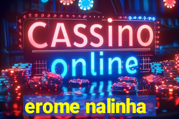 erome nalinha