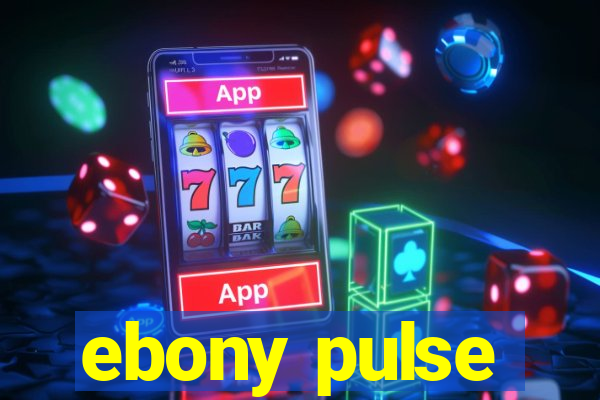 ebony pulse