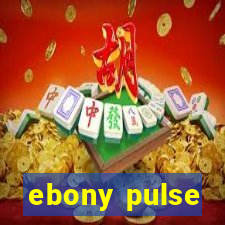 ebony pulse