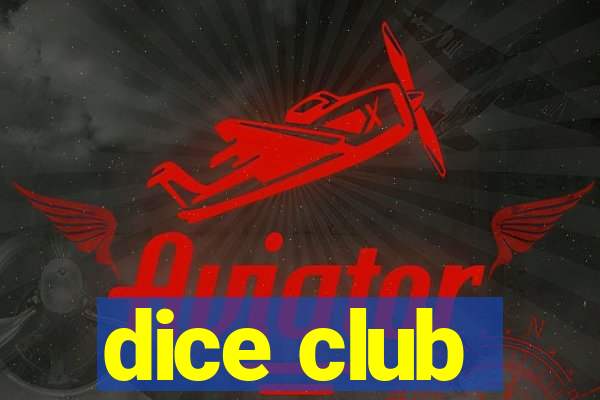 dice club