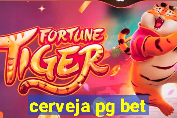 cerveja pg bet